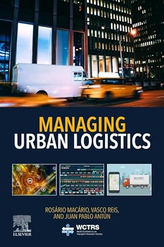 9780128144626: Managing Urban Logistics (World Conference on Transport Research Society)