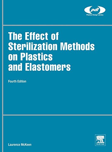 Stock image for The Effect of Sterilization on Plastics and Elastomers (Plastics Design Library) for sale by Brook Bookstore On Demand