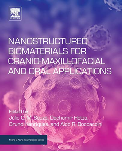 Stock image for Nanostructured Biomaterials for Cranio-Maxillofacial and Oral Applications (Micro and Nano Technologies) for sale by Brook Bookstore On Demand