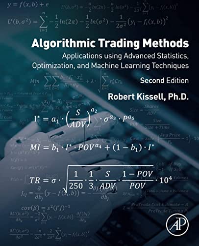 9780128156308: Algorithmic Trading Methods: Applications Using Advanced Statistics, Optimization, and Machine Learning Techniques