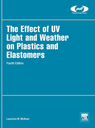 Stock image for The Effect of UV Light and Weather on Plastics and Elastomers (Plastics Design Library) for sale by Brook Bookstore On Demand