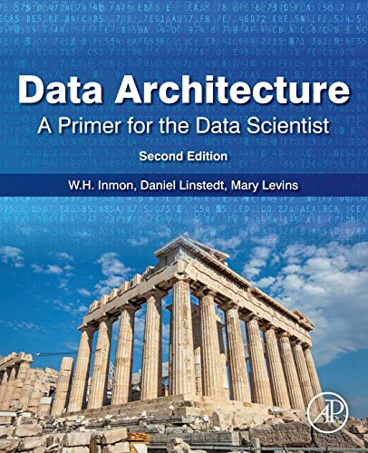 Stock image for Data Architecture: A Primer for the Data Scientist: A Primer for the Data Scientist for sale by HPB-Red