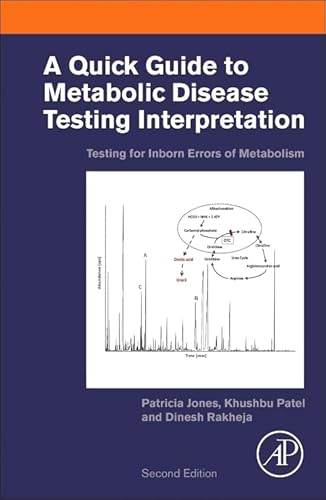 9780128169261: A Quick Guide to Metabolic Disease Testing Interpretation: Testing for Inborn Errors of Metabolism