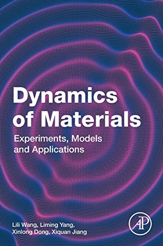 9780128173213: Dynamics of Materials: Experiments, Models and Applications