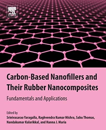 Imagen de archivo de Carbon-Based Nanofillers and Their Rubber Nanocomposites: Fundamentals and Applications a la venta por Brook Bookstore On Demand