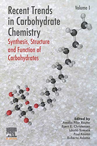9780128174678: Recent Trends in Carbohydrate Chemistry: Synthesis, Structure and Function of Carbohydrates
