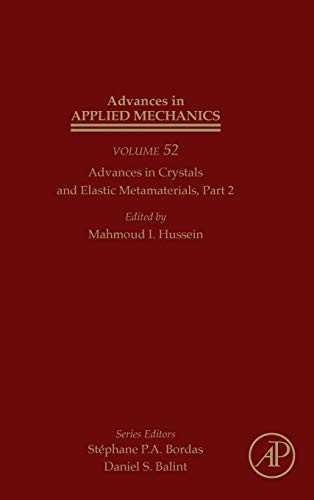 Imagen de archivo de Advances in Applied Mechanics: Advances in Crystals and Elastic Metamaterials: Vol 52 a la venta por Revaluation Books
