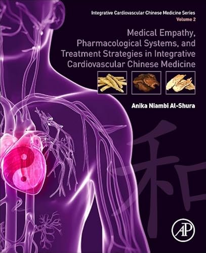 Beispielbild fr Medical Empathy, Pharmacological Systems, and Treatment Strategies in Integrative Cardiovascular Chinese Medicine: Volume 2 zum Verkauf von Brook Bookstore On Demand