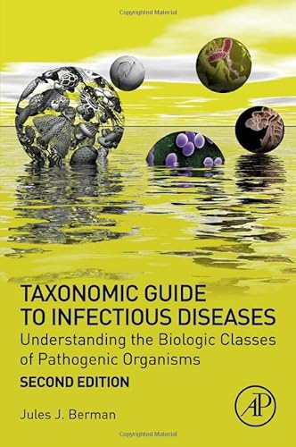 Beispielbild fr Taxonomic Guide to Infectious Diseases: Understanding the Biologic Classes of Pathogenic Organisms zum Verkauf von Brook Bookstore On Demand