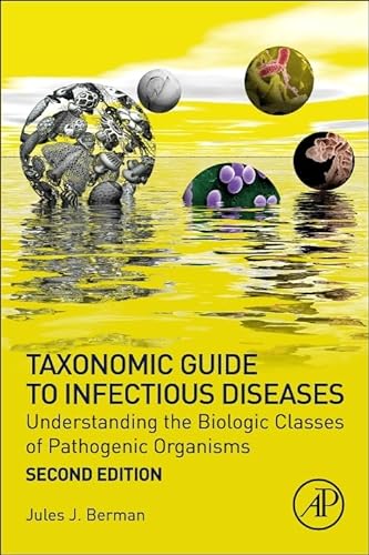 Stock image for Taxonomic Guide to Infectious Diseases: Understanding the Biologic Classes of Pathogenic Organisms for sale by Brook Bookstore On Demand