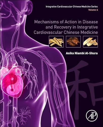 Beispielbild fr Mechanisms of Action in Disease and Recovery in Integrative Cardiovascular Chinese Medicine: Volume 6 zum Verkauf von Brook Bookstore On Demand