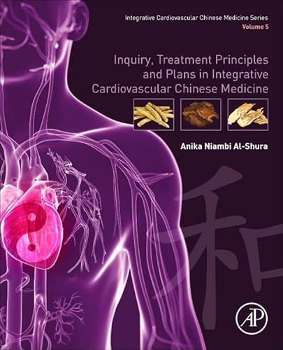 Beispielbild fr Inquiry, Treatment Principles, and Plans in Integrative Cardiovascular Chinese Medicine: Volume 5 zum Verkauf von Brook Bookstore On Demand