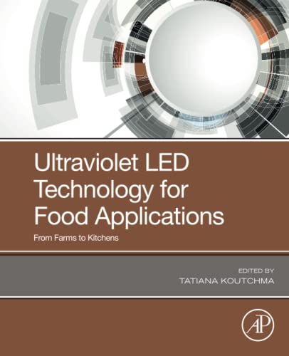 Stock image for Ultraviolet LED Technology for Food Applications: From Farms to Kitchens for sale by Brook Bookstore On Demand