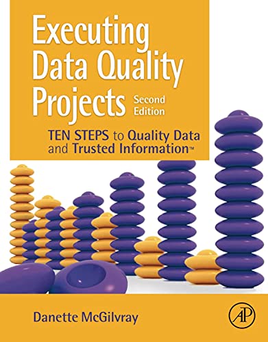 Beispielbild fr Executing Data Quality Projects: Ten Steps to Quality Data and Trusted Information (TM) zum Verkauf von medimops