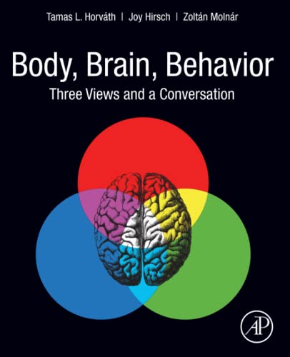 Imagen de archivo de Body, Brain, Behavior: Three Views and a Conversation a la venta por Brook Bookstore On Demand