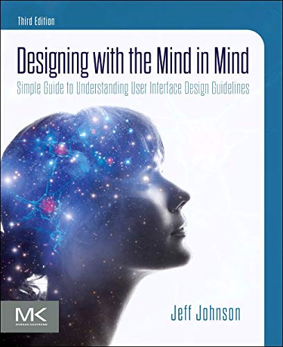 Beispielbild fr Designing with the Mind in Mind: Simple Guide to Understanding User Interface Design Guidelines zum Verkauf von BooksRun