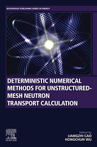 , Deterministic Numerical Methods for Unstructured-Mesh Neutron Transport Calculation