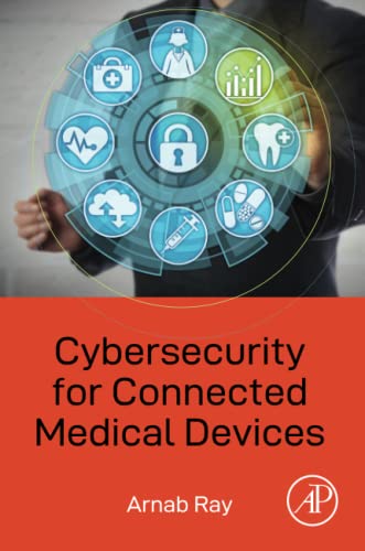 9780128182628: Cybersecurity for Connected Medical Devices