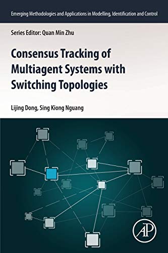 Beispielbild fr Consensus Tracking of Multi-agent Systems with Switching Topologies (Emerging Methodologies and Applications in Modelling, Identification and Control) zum Verkauf von Ria Christie Collections