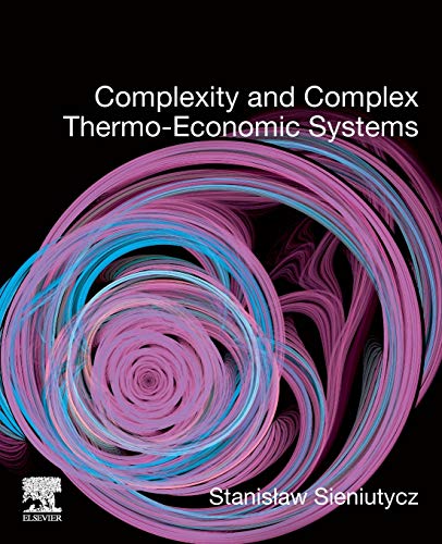 Stock image for Complexity and Complex Thermo-Economic Systems for sale by Brook Bookstore On Demand