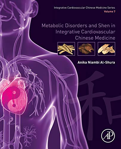 Beispielbild fr Metabolic Disorders and Shen in Integrative Cardiovascular Chinese Medicine: Volume 7 zum Verkauf von Brook Bookstore On Demand
