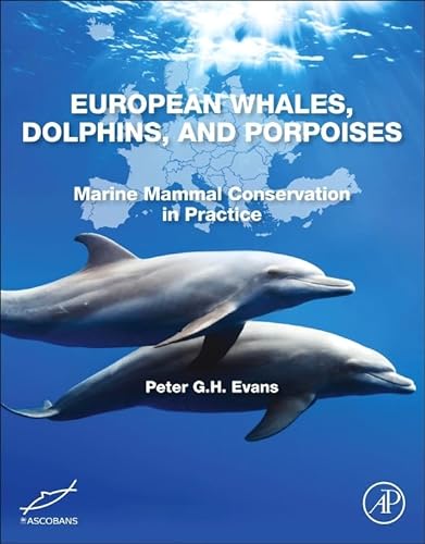 Stock image for European Whales, Dolphins, and Porpoises: Marine Mammal Conservation in Practice for sale by GF Books, Inc.