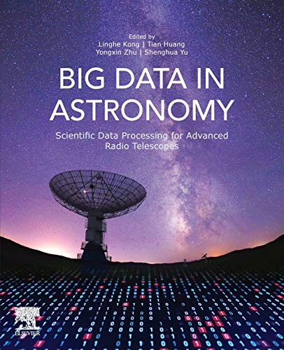 Stock image for Big Data in Astronomy: Scientific Data Processing for Advanced Radio Telescopes for sale by GoldBooks