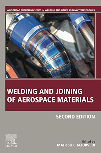 

Welding and Joining of Aerospace Materials (Woodhead Publishing Series in Welding and Other Joining Technologies)