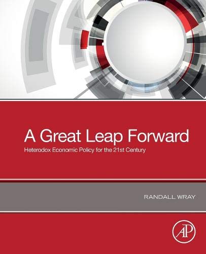 Imagen de archivo de A Great Leap Forward: Heterodox Economic Policy for the 21st Century a la venta por HPB-Red