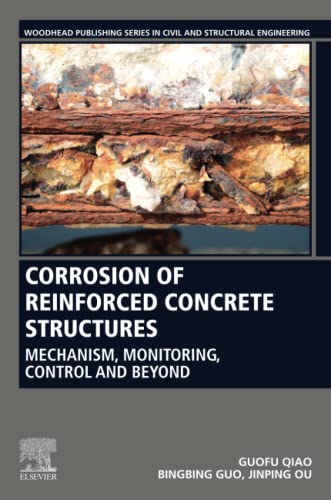 9780128195482: Corrosion of Reinforced Concrete Structures: Mechanism, Monitoring, Control and Beyond (Woodhead Publishing Series in Civil and Structural Engineering)
