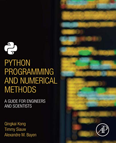 9780128195499: Python Programming and Numerical Methods: A Guide for Engineers and Scientists