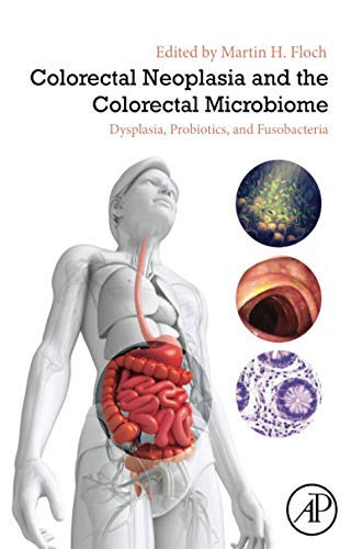 Stock image for Colorectal Neoplasia and the Colorectal Microbiome: Dysplasia, Probiotics, and Fusobacteria for sale by Revaluation Books