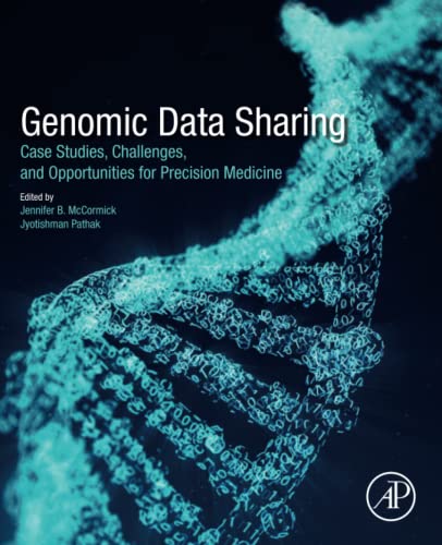 Stock image for Genomic Data Sharing: Case Studies, Challenges, and Opportunities for Precision Medicine for sale by GF Books, Inc.