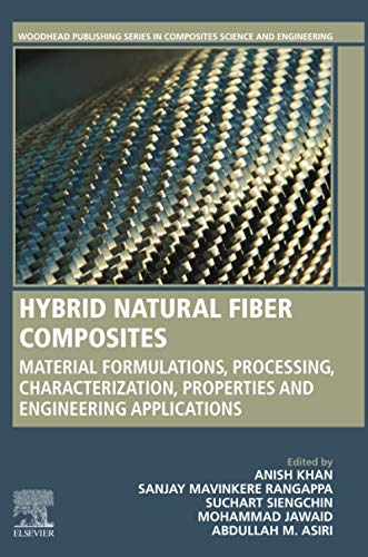 Stock image for Hybrid Natural Fiber Composites: Material Formulations, Processing, Characterization, Properties, and Engineering Applications for sale by Revaluation Books