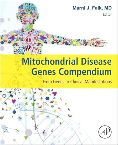 Stock image for Mitochondrial Disease Genes Compendium: From Genes to Clinical Manifestations for sale by GF Books, Inc.