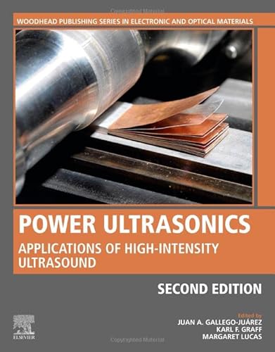 Stock image for Power Ultrasonics: Applications of High-Intensity Ultrasound (Woodhead Publishing Series in Electronic and Optical Materials) for sale by Brook Bookstore On Demand