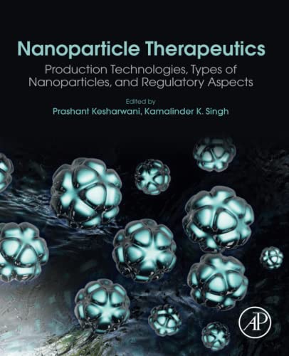 Beispielbild fr Nanoparticle Therapeutics: Production Technologies, Types of Nanoparticles, and Regulatory Aspects zum Verkauf von Brook Bookstore On Demand