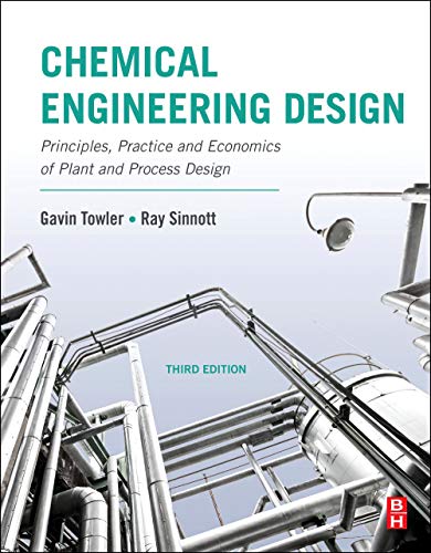 Beispielbild fr Chemical Engineering Design: Principles, Practice and Economics of Plant and Process Design zum Verkauf von BooksRun