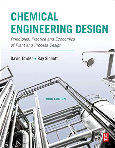 Stock image for Chemical Engineering Design: Principles, Practice and Economics of Plant and Process Design for sale by BooksRun