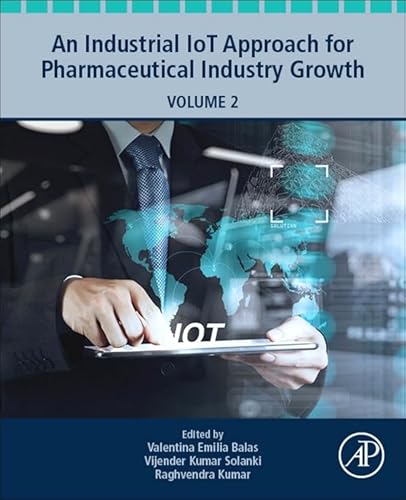 Imagen de archivo de An Industrial IoT Approach for Pharmaceutical Industry Growth: Volume 2 a la venta por Brook Bookstore On Demand