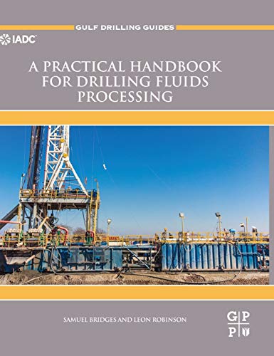 Imagen de archivo de A Practical Handbook for Drilling Fluids Processing (Gulf Drilling Guides) a la venta por Brook Bookstore On Demand