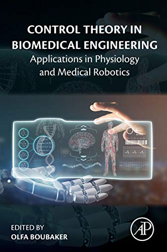 Stock image for Control Theory in Biomedical Engineering: Applications in Physiology and Medical Robotics for sale by Brook Bookstore On Demand