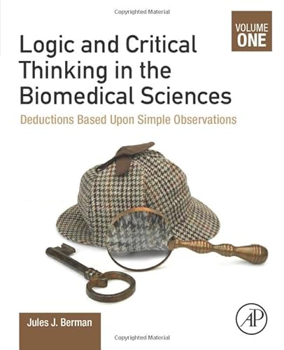 Beispielbild fr Logic and Critical Thinking in the Biomedical Sciences: Volume I: Deductions Based Upon Simple Observations zum Verkauf von Brook Bookstore On Demand