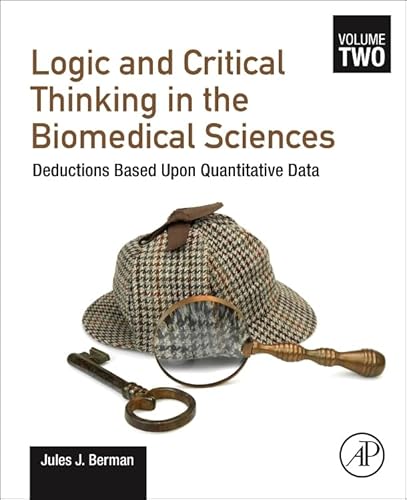 Stock image for Logic and Critical Thinking in the Biomedical Sciences: Deductions Based upon Quantitative Data: Vol 2 for sale by Revaluation Books