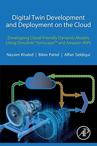 Stock image for Digital Twin Development and Deployment on the Cloud: Developing Cloud-Friendly Dynamic Models Using Simulink/SimscapeTM and Amazon AWS for sale by Book Deals