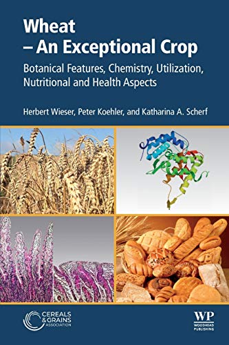 Stock image for Wheat - An Exceptional Crop: Botanical Features, Chemistry, Utilization, Nutritional and Health Aspects for sale by Ria Christie Collections
