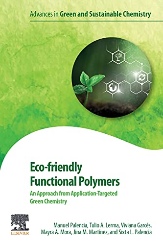 Imagen de archivo de Eco-friendly Functional Polymers: An Approach from Application-Targeted Green Chemistry (Advances in Green Chemistry) a la venta por Brook Bookstore On Demand