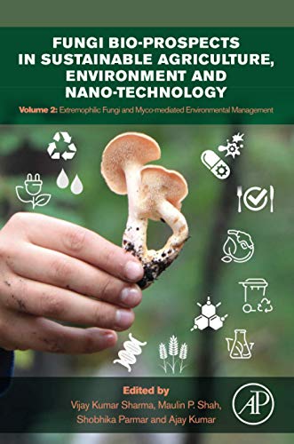 Stock image for Fungi Bio-prospects in Sustainable Agriculture, Environment and Nano-technology: Volume 2: Extremophilic Fungi and Myco-mediated Environmental Management for sale by GF Books, Inc.