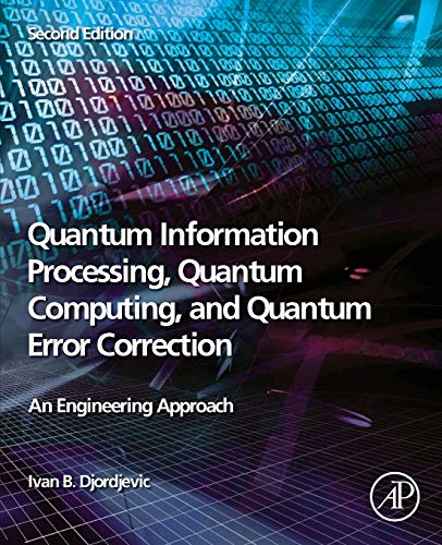 Beispielbild fr Quantum Information Processing, Quantum Computing, and Quantum Error Correction: An Engineering Approach zum Verkauf von GF Books, Inc.