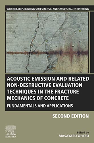 Imagen de archivo de Acoustic Emission and Related Non-destructive Evaluation Techniques in the Fracture Mechanics of Concrete: Fundamentals and Applications (Woodhead . Series in Civil and Structural Engineering) a la venta por Brook Bookstore On Demand